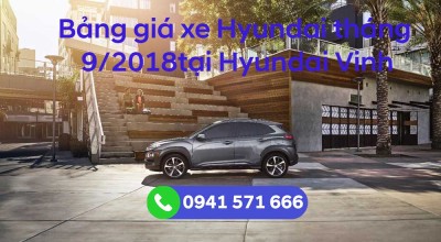 Bảng giá xe Hyundai tháng 9 / 2018 tại Hyundai Vinh